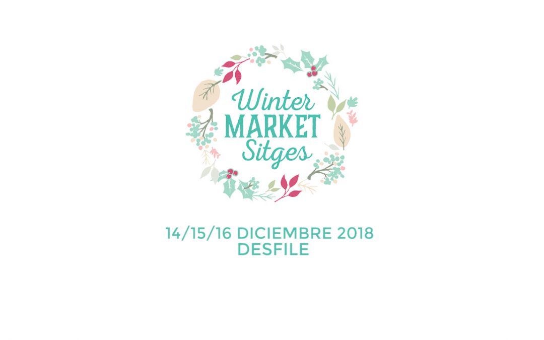Evento – WINTER MARKET SITGES 18 (Desfile)